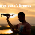 Seguro: El Mejor Seguro para Drones